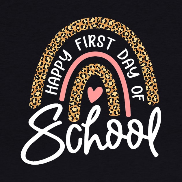 Happy First Day of School Leopard Rainbow Back To School by torifd1rosie